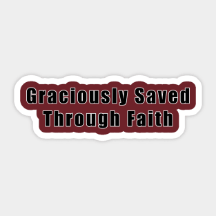 Graciously save through faith Sticker